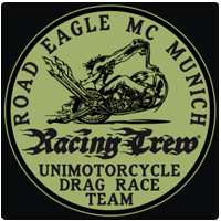 Road Eagle MC Munich Unimotorcycle Drag Race Team